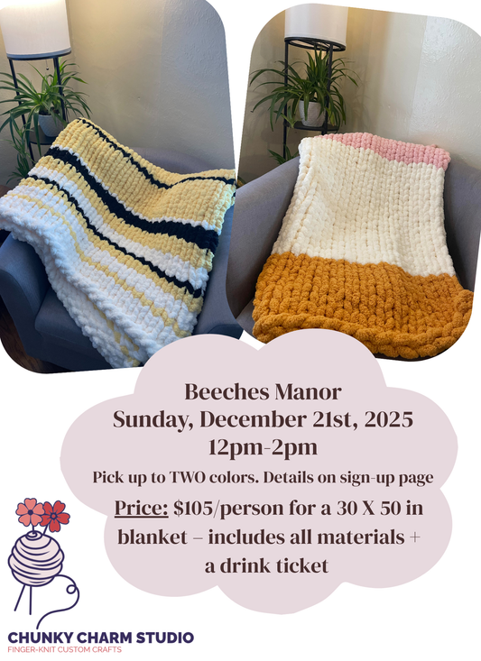 Chunky Knit Blanket Class- Beeches Manor